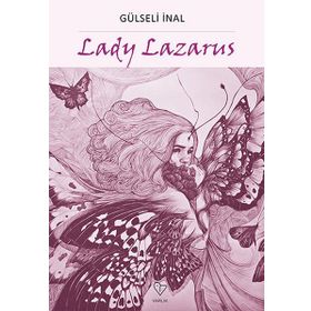 Lady Lazarus - Gülseli İnal