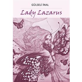 Lady Lazarus - Gülseli İnal