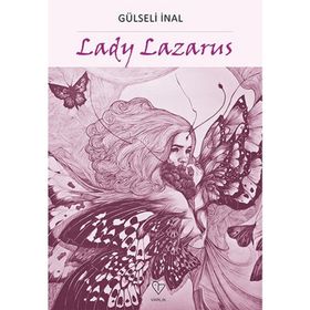 Lady Lazarus - Gülseli İnal