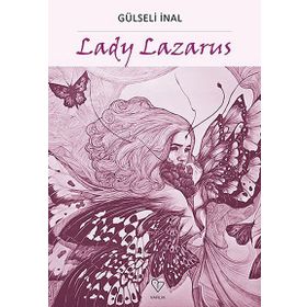 Lady Lazarus - Gülseli İnal