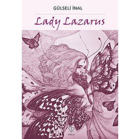 Lady Lazarus - Gülseli İnal