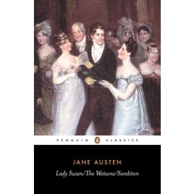 Lady Susan, the Watsons, Sanditon - june austen