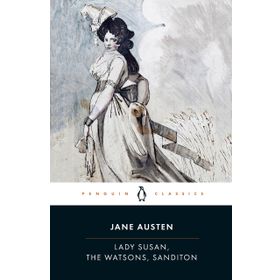 Lady Susan, the Watsons, Sanditon - june austen