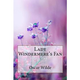 Lady Windermere's Fan - Oscar Wilde