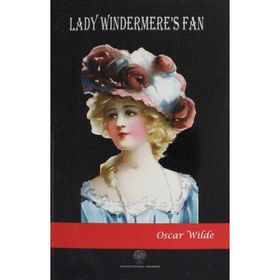 Lady Windermere's Fan - Oscar Wilde