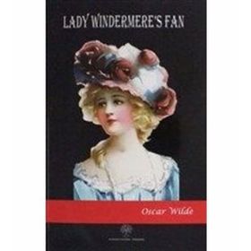 Lady Windermere's Fan - Oscar Wilde