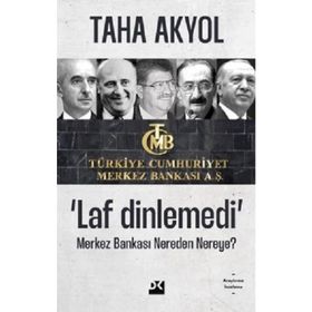 Laf Dinlemedi Merkez Bankası Nereden Nereye - Taha Akyol