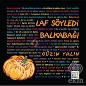 LAF SÖYLEDI BALKABAĞI - GÜZIN YALIN