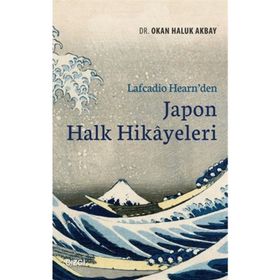 Lafcadio Hearn’den Japon Halk Hikayeleri - Okan Haluk Akbay