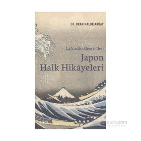 Lafcadio Hearn’den Japon Halk Hikayeleri - Okan Haluk Akbay