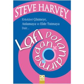 LAFI DOLANDIRMADAN ERKEKLERI ÇÖZMEYE, ANLAMAYA VE ELDE TUTMAYA DAIR - STEVE HARVEY;DENENE MILLNER