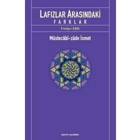 LAFIZLAR ARASINDAKİ FARKLAR - MÜSTECABİZADE İSMET