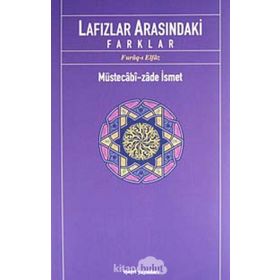 LAFIZLAR ARASINDAKİ FARKLAR - MÜSTECABİZADE İSMET