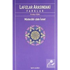 LAFIZLAR ARASINDAKİ FARKLAR - MÜSTECABİZADE İSMET