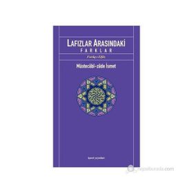 LAFIZLAR ARASINDAKİ FARKLAR - MÜSTECABİZADE İSMET