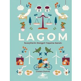 LAGOM: İsveçlilerin Dengeli Yaşama Sanatı - Linnea Dunne