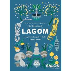 LAGOM: İsveçlilerin Dengeli Yaşama Sanatı - Linnea Dunne