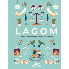 LAGOM: İsveçlilerin Dengeli Yaşama Sanatı - Linnea Dunne