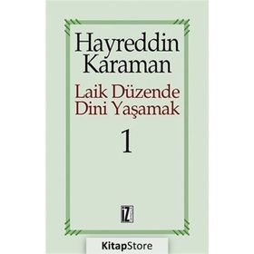LAIK DÜZENDE DINI YAŞAMAK 1 - HAYREDDIN KARAMAN