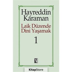 LAIK DÜZENDE DINI YAŞAMAK 1 - HAYREDDIN KARAMAN