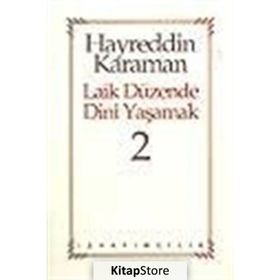 LAIK DÜZENDE DINI YAŞAMAK 2 - HAYREDDIN KARAMAN