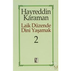 LAIK DÜZENDE DINI YAŞAMAK 2 - HAYREDDIN KARAMAN