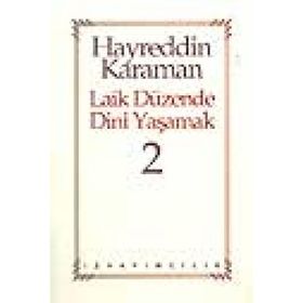 LAIK DÜZENDE DINI YAŞAMAK 2 - HAYREDDIN KARAMAN