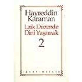 LAIK DÜZENDE DINI YAŞAMAK 2 - HAYREDDIN KARAMAN