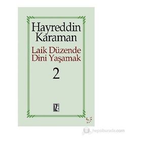 LAIK DÜZENDE DINI YAŞAMAK 2 - HAYREDDIN KARAMAN