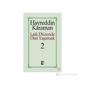 LAIK DÜZENDE DINI YAŞAMAK 2 - HAYREDDIN KARAMAN