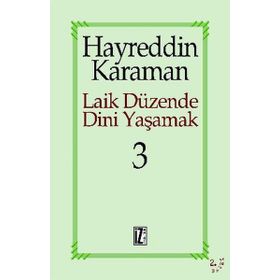 LAIK DÜZENDE DINI YAŞAMAK 3 - HAYREDDIN KARAMAN