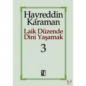 LAIK DÜZENDE DINI YAŞAMAK 3 - HAYREDDIN KARAMAN