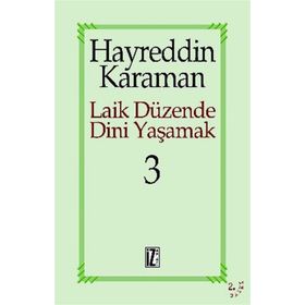 LAIK DÜZENDE DINI YAŞAMAK 3 - HAYREDDIN KARAMAN