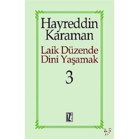 LAIK DÜZENDE DINI YAŞAMAK 3 - HAYREDDIN KARAMAN