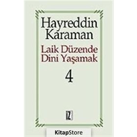 LAIK DÜZENDE DINI YAŞAMAK 4 - HAYREDDIN KARAMAN