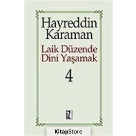 LAIK DÜZENDE DINI YAŞAMAK 4 - HAYREDDIN KARAMAN