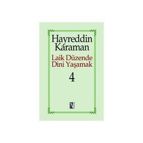LAIK DÜZENDE DINI YAŞAMAK 4 - HAYREDDIN KARAMAN