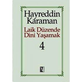 LAIK DÜZENDE DINI YAŞAMAK 4 - HAYREDDIN KARAMAN