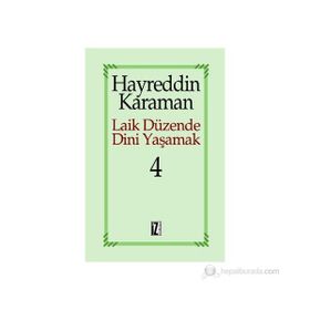 LAIK DÜZENDE DINI YAŞAMAK 4 - HAYREDDIN KARAMAN