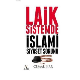 Laik Sistemde İslami Siyaset Sorunu - Cemal Nar