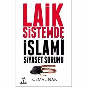 Laik Sistemde İslami Siyaset Sorunu - Cemal Nar