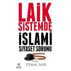 Laik Sistemde İslami Siyaset Sorunu - Cemal Nar