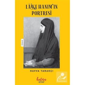 Laike Hanımın Portresi Havva Tarakçı
