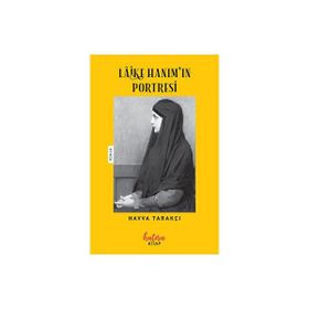 Laike Hanımın Portresi Havva Tarakçı
