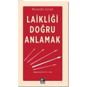 Laikliği Doğru Anlamak - Mustafa Solak