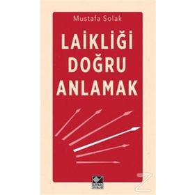 Laikliği Doğru Anlamak - Mustafa Solak