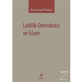 Laiklik-Demokrasi ve İslam - Ercümend Özkan