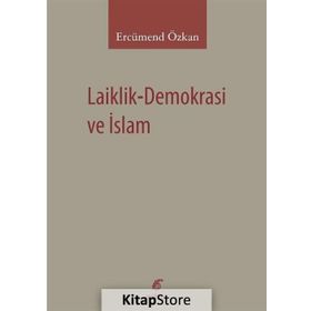 Laiklik-Demokrasi ve İslam - Ercümend Özkan