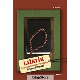 LAIKLIK ENIGMAYA DÖNÜŞEN PARADIGMA - AYTUNÇ ALTINDAL