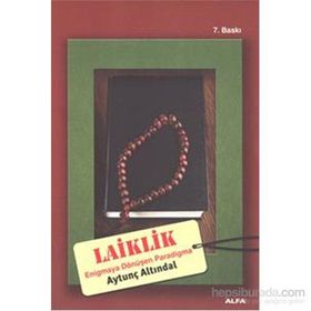 LAIKLIK ENIGMAYA DÖNÜŞEN PARADIGMA - AYTUNÇ ALTINDAL